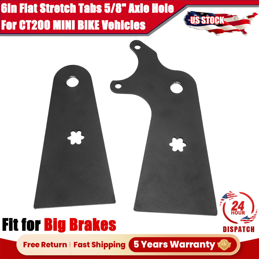 6in Flat Stretch Tabs 5/8″ Axle Hole For CT200 MINI BIKE Big Brakes Axle Bracket